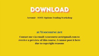 Aeromir – 0 DTE Options Trading Workshop – Free Download Courses