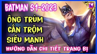 Batman Liên Quân | Hướng Dẫn Cách chơi, Lên đồ, Bảng ngọc Batman mùa S1-2023 mới siêu mạnh là đây!