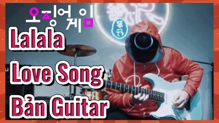 Lalala Love Song Bản Guitar