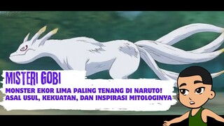 Misteri Gobi: Monster Ekor Lima Paling Tenang di Naruto! | Asal Usul, Kekuatan, Mitologi.!