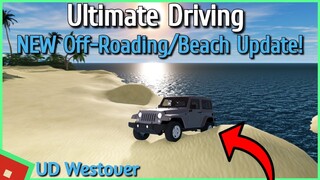 Off-Roading/New Beach & Trails Update In Ultimate Driving || Ultimate Driving Westover