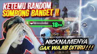 KETEMU RANDOM SOMBONG BANGET !! GW SAMPE DI BACOTIN !! NICKNYA GAK BOLEH DITIRU !! - PUBG MOBILE