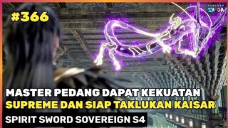 MASTER PEDANG AKAN TAKLUKKAN KAISAR !! - ALUR CERITA DONGHUA SPIRIT SWORD SOVEREIGN S4 EPS 366