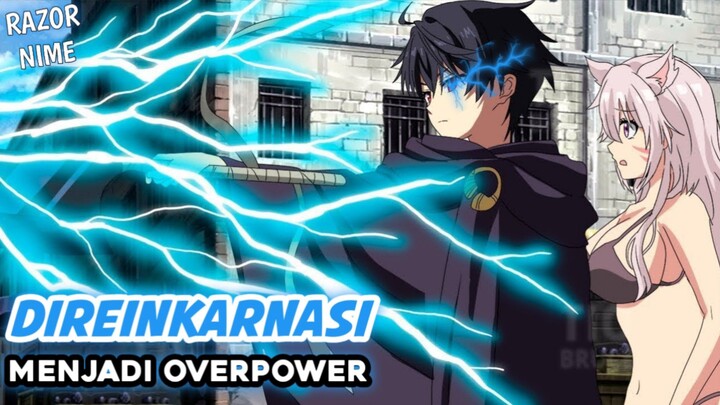 Anime MC Yang Direinkarnasi Kedunia Lain Dan Menjadi Overpower