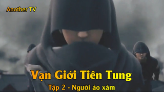 Vạn Giới Tiên Tung Tập 2 - Người áo xám