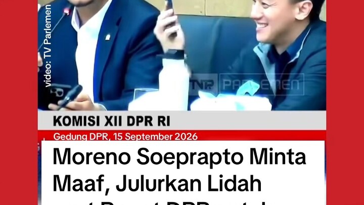 JULURKAN LIDAH SAAT RAPAT DPR MORENO SOEPRAPTO MINTA MAAF