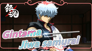 [Gintama]Jiwa samurai