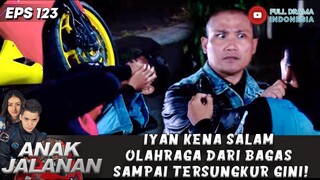 IYAN KENA SALAM OLAHRAGA DARI BAGAS SAMPAI TERSUNGKUR GINI! - ANAK JALANAN 123