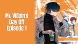 Episode 1 | Mr. Villain's Day Off | English Subbed