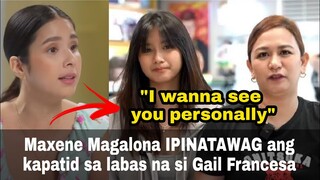 Maxene Magalona IPINATAWAG si Gail Francesca MAGKIKITA na sa Unang Pagkakataon!