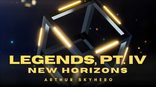 Arthur SkyHero - Legends, Pt. IV (New Horizons) [Official Audio]