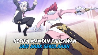 [ SAH ] Ketika seorang mantan pahlawan terhebat mencoba menjadi anak sekolahan BILEK [info rilis] 🤩