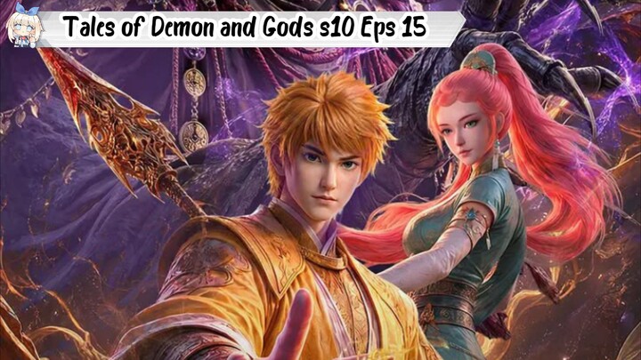 Tales of Demon and Gods Season 10 Episode 15
