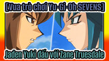 [Vua trò chơi Yu-Gi-Oh SEVENS]
Jaden Yuki đấu với Zane Truesdale