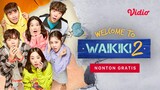 Inilah Bentuk Perjuangan Seorang Pria Demi Wanita Idamannya -  Welcome to Wakiki Season 2