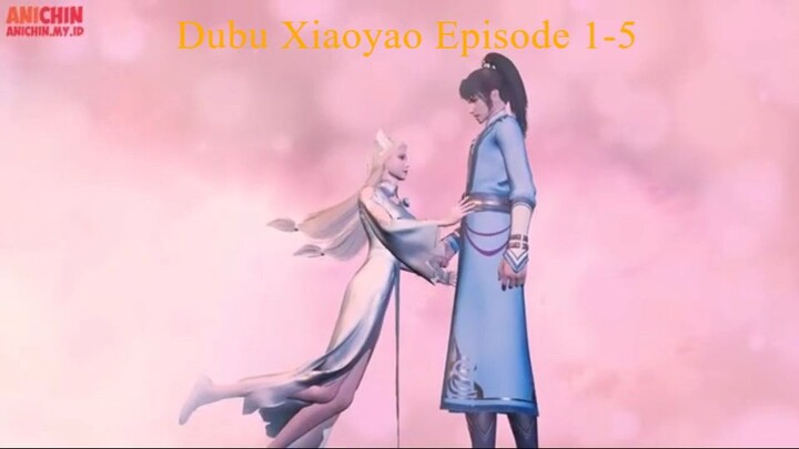 Dubu Xiaoyao Episode 1-5