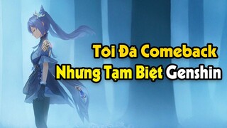 "TẠM BIỆT GENSHIN" - Tôi Đã Chính Thức Comeback  // Nguyên Kỷ