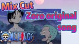 [ONE PIECE]   Mix cut |  Zoro original song