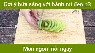 Bữa sáng với bánh mì đen p3