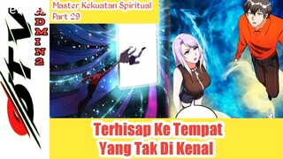 Terhisap Ke Tempat Yang Tak Di Kenal  - Alur cerita Master Kekuatan Spiritual Part 29