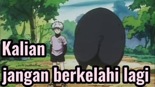 Kalian jangan berkelahi lagi