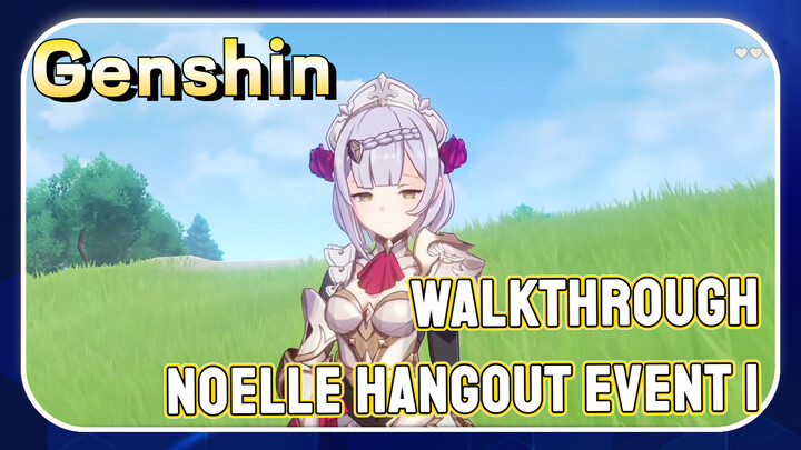 [Genshin  Walkthrough]  Noelle Hangout Event 1