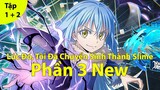 Lúc Đó Tôi Đã Chuyển Sinh Thành Slime Phần 3 Tập 1 + Tập 2 | Anime Review