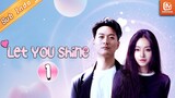 Let You Shine【INDO SUB】| EP1 | Cheng Feng Naksir dengan Yao Yao | MangoTV Indonesia