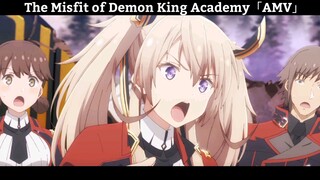 The Misfit of Demon King Academy「AMV」Hay Nhất