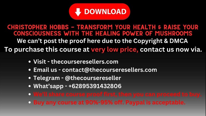 Christopher Hobbs - Transform Your Health & Raise Your Consciousness With the Healing Power of Mushr