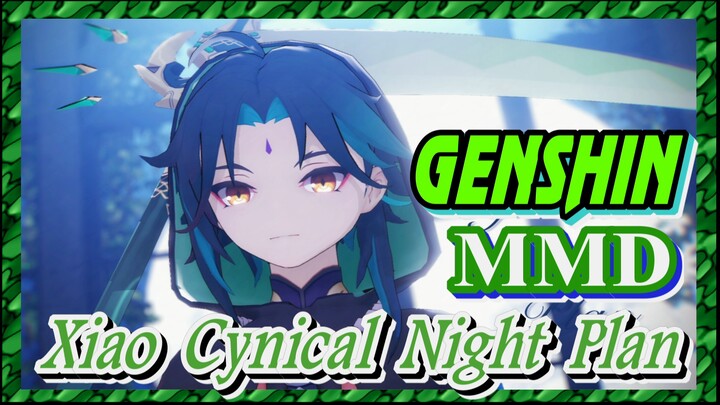 [Genshin, MMD] Xiao "Cynical Night Plan"