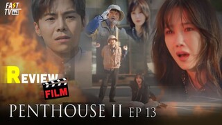 REVIEW PHIM | Penthouse 2 Ep 13: Cái giá phải trả cho những con người thời thượng ở cung điện Hera