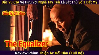 Đặc Vụ CIA Về Hưu Với Nghề Tay Trái Là Sát Thủ Số 1 Đất Mỹ | Review Phim: Thiện Ác Đối Đầu (1-3)
