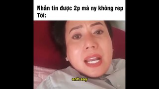 Nhắn Tin Được 2p Mà Người Yêu Bạn Không Rep - KTLN