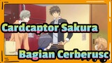 Cardcaptor Sakura Clear Card EP2 / Bagian Cerberusc/ Kakak, Kamu Sengaja Melakukannya?