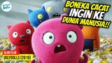 KETIKA BONEKA CACAT INGIN KE DUNIA MANUSIA!! | ALUR CERITA UGLYDOLLS (2019)