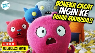 KETIKA BONEKA CACAT INGIN KE DUNIA MANUSIA!! | ALUR CERITA UGLYDOLLS (2019)