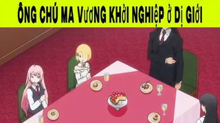 Ông chú ma vương khởi nghiệp ở dị giới Phần 12 #animehaynhat