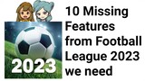 10 Missing Features from Football League 2023 we need