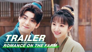 Trailer: Joseph Zeng and Tian Xiwei make Money Together | Romance on the Farm | 田耕纪 | iQIYI