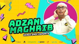 ADZAN MAGRIB VERSI ONIC ESPORTS