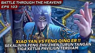 FENG ZHU ZHE TURUN TANGAN SEMUA KETUA PAVILIUN LANGSUNG TERDIAM !! - BTTH SEASON 5 EPS 103