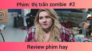 Review phim thị trấn zombie p2
