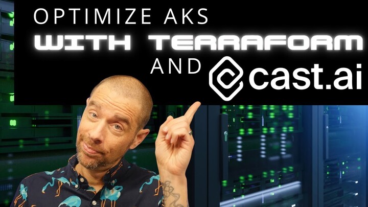 Optimizing AKS with Terraform and CAST AI