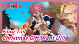 Fairy Tail|[Epic Mashup of OP] Christmas Gift Want U!!!