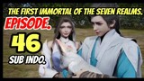 first immortal of the seven realms episode 46 sub indo