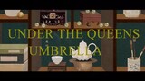 under the queens umbrella EP.1