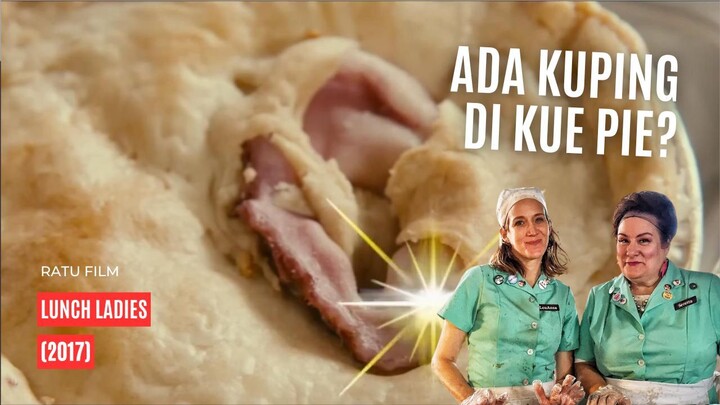 Jangan pernah cari masalah dengan ibu kantin ini! - Lunch Ladies (2017)