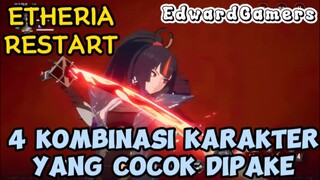 Ini Dia 4 Kombinasi Karakter Yang Cocok Untuk Dipake || Gameplay Game Etheria Restart