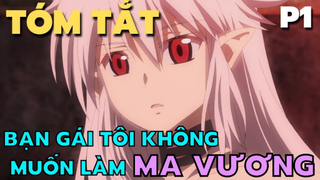 Bạn Gái Tôi Không Muốn Làm Ma Vương - Phần 1 - Tóm Tắt Anime Hay | Flick Anime